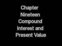 Chapter  Nineteen Compound Interest and Present Value