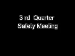 3 rd  Quarter Safety Meeting