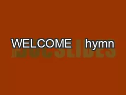 WELCOME    hymn #552 “I Am Thine, O Lord”