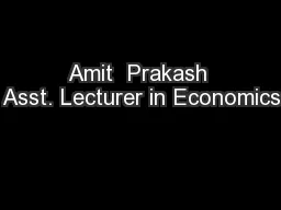 Amit  Prakash Asst. Lecturer in Economics