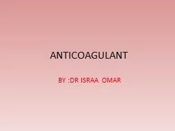 ANTICOAGULANT BY :DR ISRAA OMAR