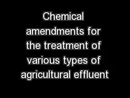Chemical amendments for the treatment of various types of agricultural effluent