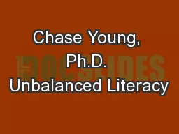 Chase Young, Ph.D. Unbalanced Literacy