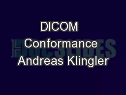 DICOM  Conformance Andreas Klingler