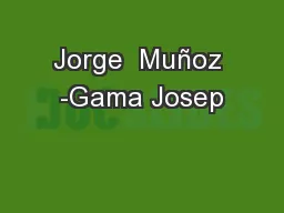Jorge  Muñoz -Gama Josep