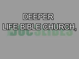 DEEPER LIFE BIBLE CHURCH,