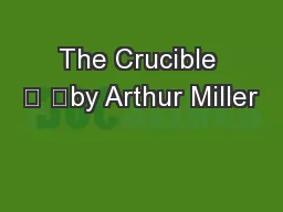 The Crucible 	 	by Arthur Miller