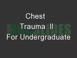 Chest   Trauma  II  For Undergraduate