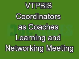 VTPBiS Coordinators as Coaches Learning and Networking Meeting