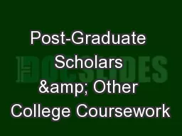 Post-Graduate Scholars & Other College Coursework