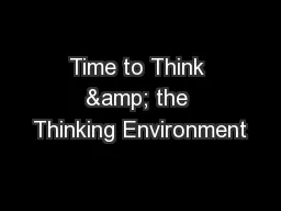 Time to Think & the Thinking Environment