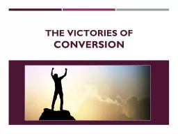 The Victories Of  Conversion