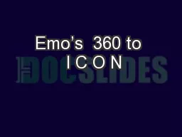 Emo’s  360 to  I C O N