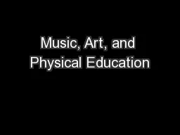 Music, Art, and Physical Education
