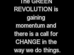 The GREEN REVOLUTION is gaining momentum and there is a call for CHANGE in the way we