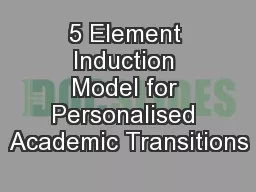 5 Element Induction Model for Personalised Academic Transitions