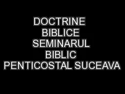DOCTRINE  BIBLICE SEMINARUL BIBLIC PENTICOSTAL SUCEAVA