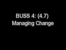 BUSS 4: (4.7) Managing Change