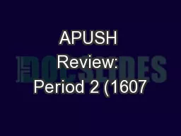 APUSH Review: Period 2 (1607