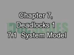 Chapter 7, Deadlocks 1 7.1  System Model
