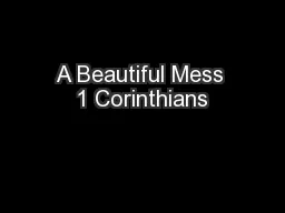 A Beautiful Mess 1 Corinthians