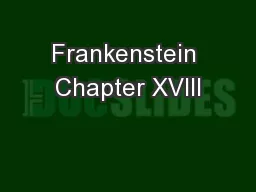 Frankenstein Chapter XVIII