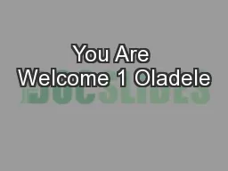 You Are Welcome 1 Oladele