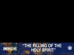 “THE FILLING OF THE HOLY SPIRIT”