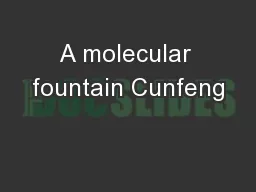 A molecular fountain Cunfeng