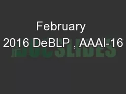 February 2016 DeBLP , AAAI-16