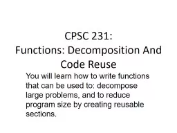 CPSC 231:  Functions: Decomposition And Code Reuse