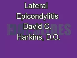 Lateral  Epicondylitis David C. Harkins, D.O.
