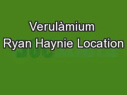 Verulàmium Ryan Haynie Location