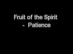 Fruit of the Spirit -  Patience