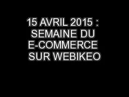 15 AVRIL 2015 : SEMAINE DU E-COMMERCE SUR WEBIKEO