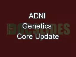 ADNI Genetics Core Update