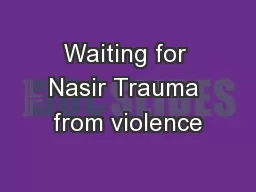 Waiting for Nasir Trauma from violence