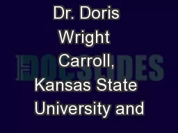 Dr. Doris Wright  Carroll, Kansas State University and