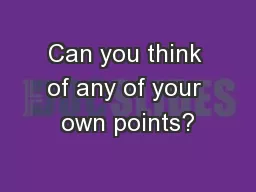 Can you think of any of your own points?