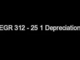EGR 312 - 25 1 Depreciation