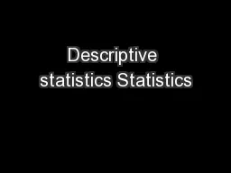 Descriptive statistics Statistics