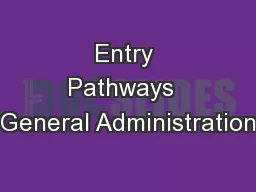 Entry Pathways  General Administration