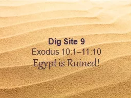 Dig Site 9 Exodus 10:1–11:10