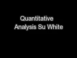 Quantitative  Analysis Su White
