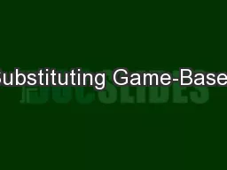 Substituting Game-Based