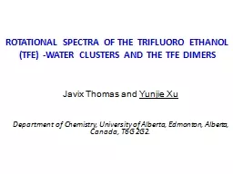 ROTATIONAL SPECTRA OF THE TRIFLUORO ETHANOL (TFE) -WATER CLUSTERS AND THE TFE DIMERS