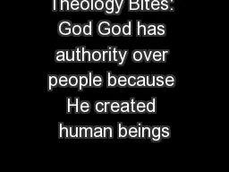 Theology Bites: God God has authority over people because He created human beings