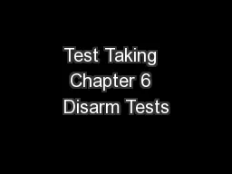 Test Taking  Chapter 6  Disarm Tests