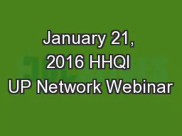 January 21, 2016 HHQI UP Network Webinar