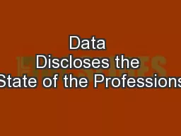Data Discloses the State of the Professions
